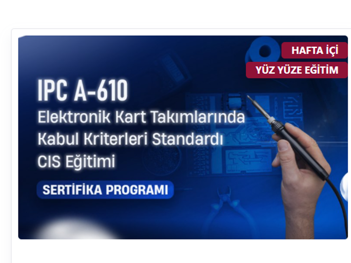 IPC-A 610 Elektroni̇k Kart Takımlarında Kabul Kri̇terleri̇ Standardı CIS Eği̇ti̇mi̇ 